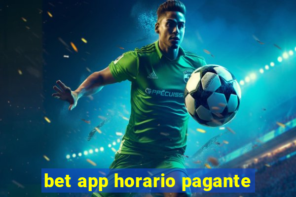 bet app horario pagante